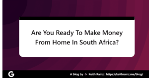 Are You Ready To Make Money From Home In South Africa