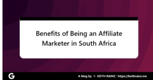 Benefits of Being an Affiliate Marketer in South Africa