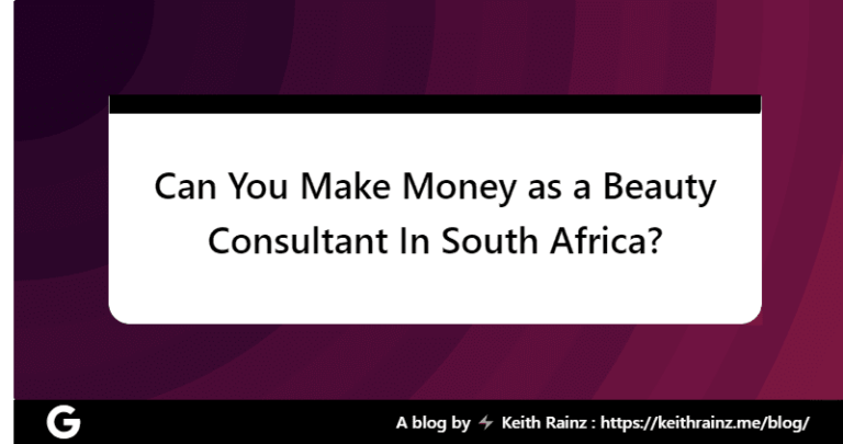 Can You Make Money as a Beauty Consultant In South Africa