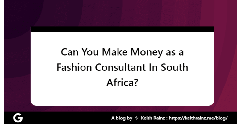 Can You Make Money as a Fashion Consultant In South Africa