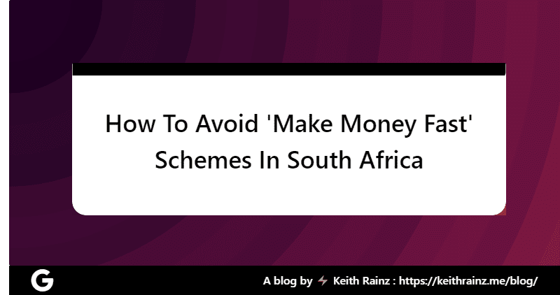 How To Avoid 'Make Money Fast' Schemes In South Africa