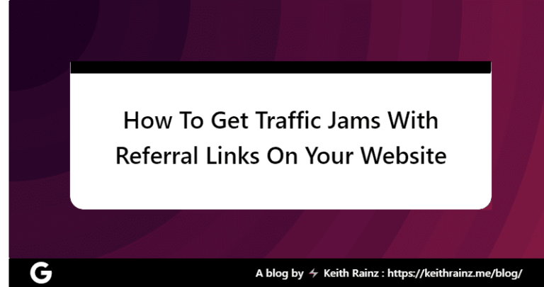 How To Get Traffic Jams With Referral Links On Your Website