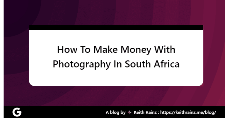 How To Make Money With Photography In South Africa