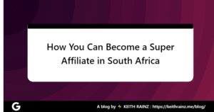 How You Can Become a Super Affiliate in South Africa