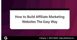 How to Build Affiliate Marketing Websites The Easy Way