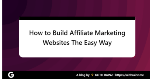 How to Build Affiliate Marketing Websites The Easy Way