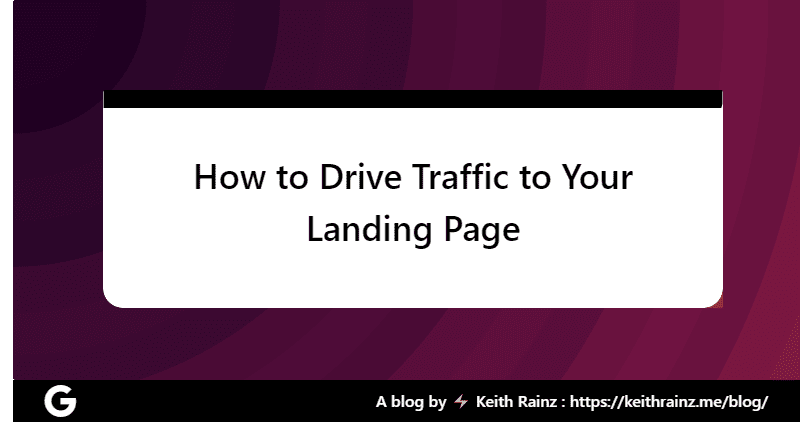 How to Drive Traffic to Your Landing Page