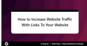 How to Increase Website Traffic With Links To Your Website