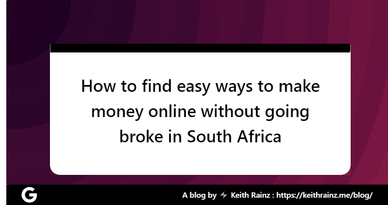 How to find easy ways to make money online without going broke in South Africa