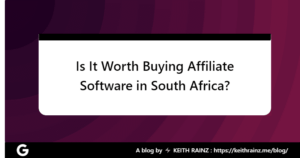 Is It Worth Buying Affiliate Software in South Africa