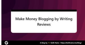 Make Money Blogging by Writing Reviews