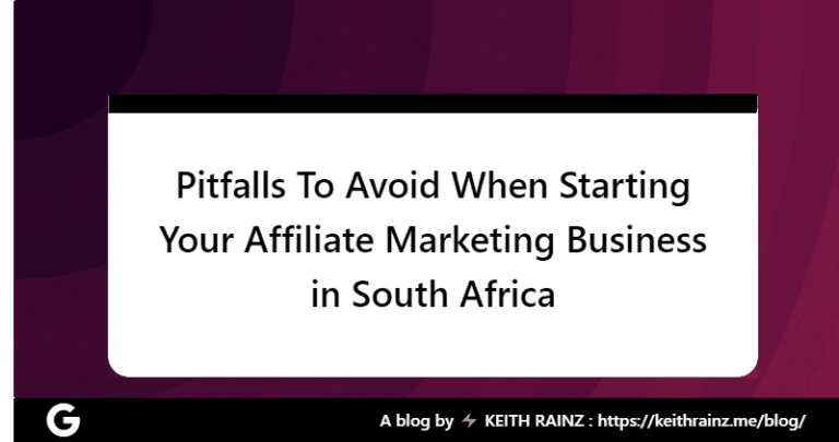 Pitfalls To Avoid When Starting Your Affiliate Marketing Business in South Africa