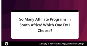 So Many Affiliate Programs in South Africa! Which One Do I Choose