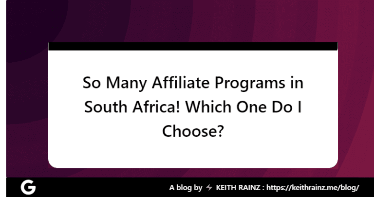 So Many Affiliate Programs in South Africa! Which One Do I Choose