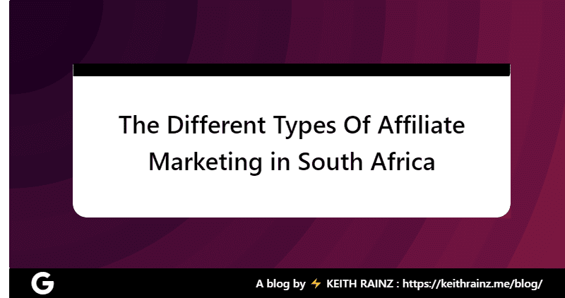 The Different Types Of Affiliate Marketing in South Africa