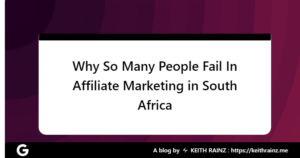 Why So Many People Fail In Affiliate Marketing in South Africa