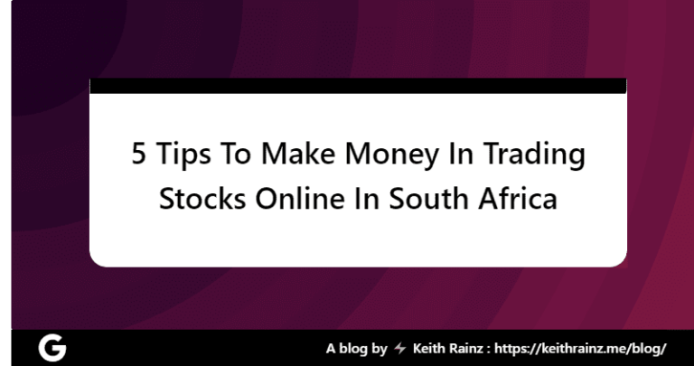 5 Tips To Make Money In Trading Stocks Online In South Africa