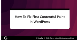 How To Fix First Contentful Paint In WordPress