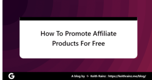 How To Promote Affiliate Products For Free