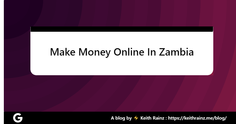 Make Money Online In Zambia