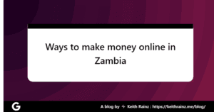 Ways to make money online in Zambia