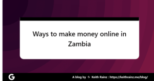 Ways to make money online in Zambia