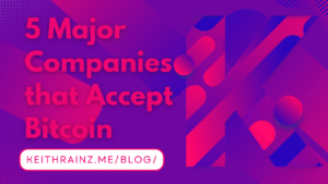 5 Major Companies that Accept Bitcoin