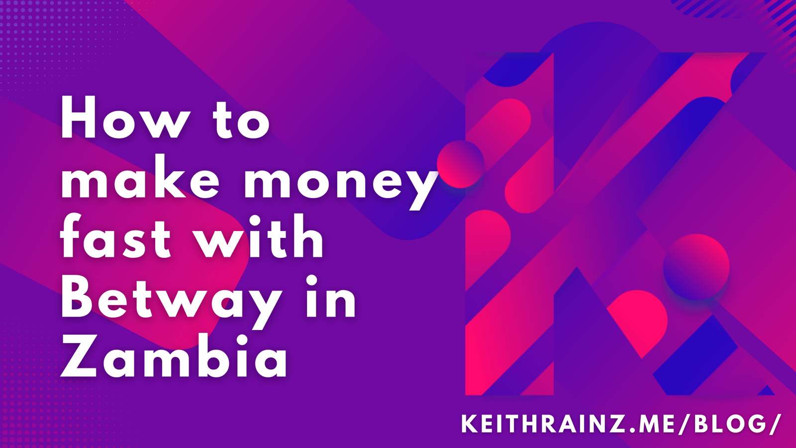 How to make money fast with Betway in Zambia