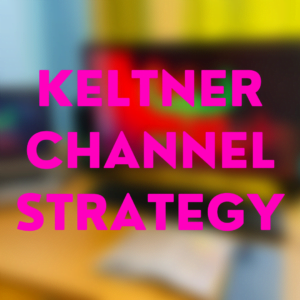 Keltner Channel Complete Strategy