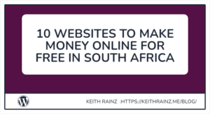 10 WEBSITES TO MAKE MONEY ONLINE FOR FREE IN SOUTH AFRICA