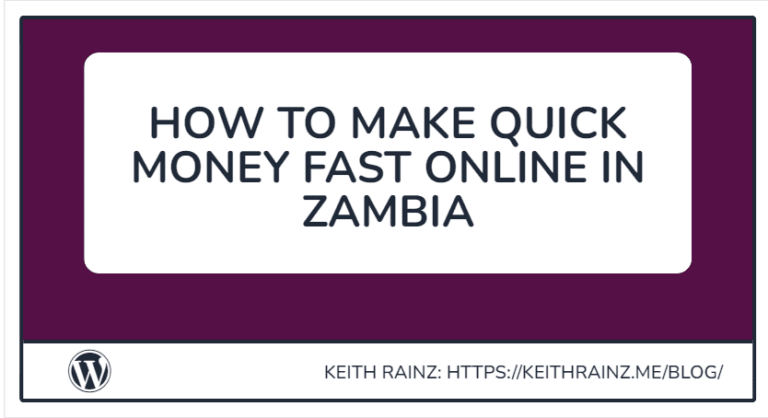 HOW TO MAKE QUICK MONEY FAST ONLINE IN ZAMBIA