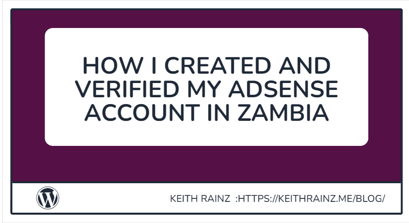 How I created and Verified my Adsense account in Zambia