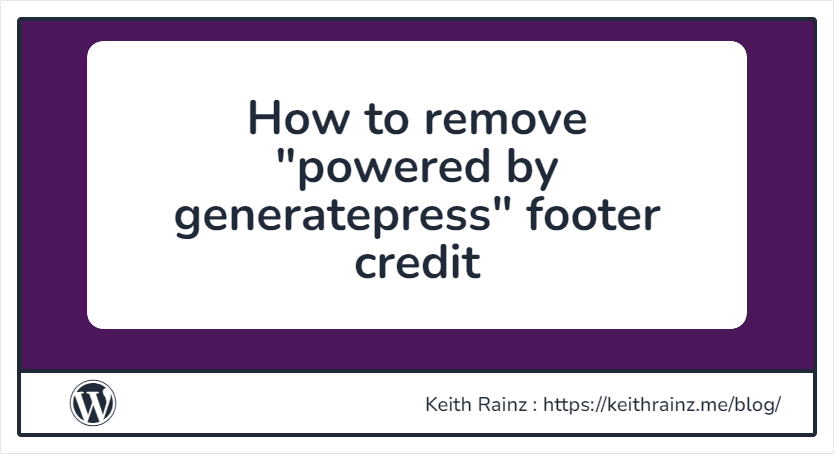 How to remove powered by generatepress footer credit