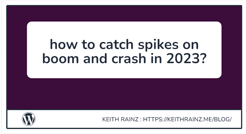 how to catch spikes on boom and crash in 2023