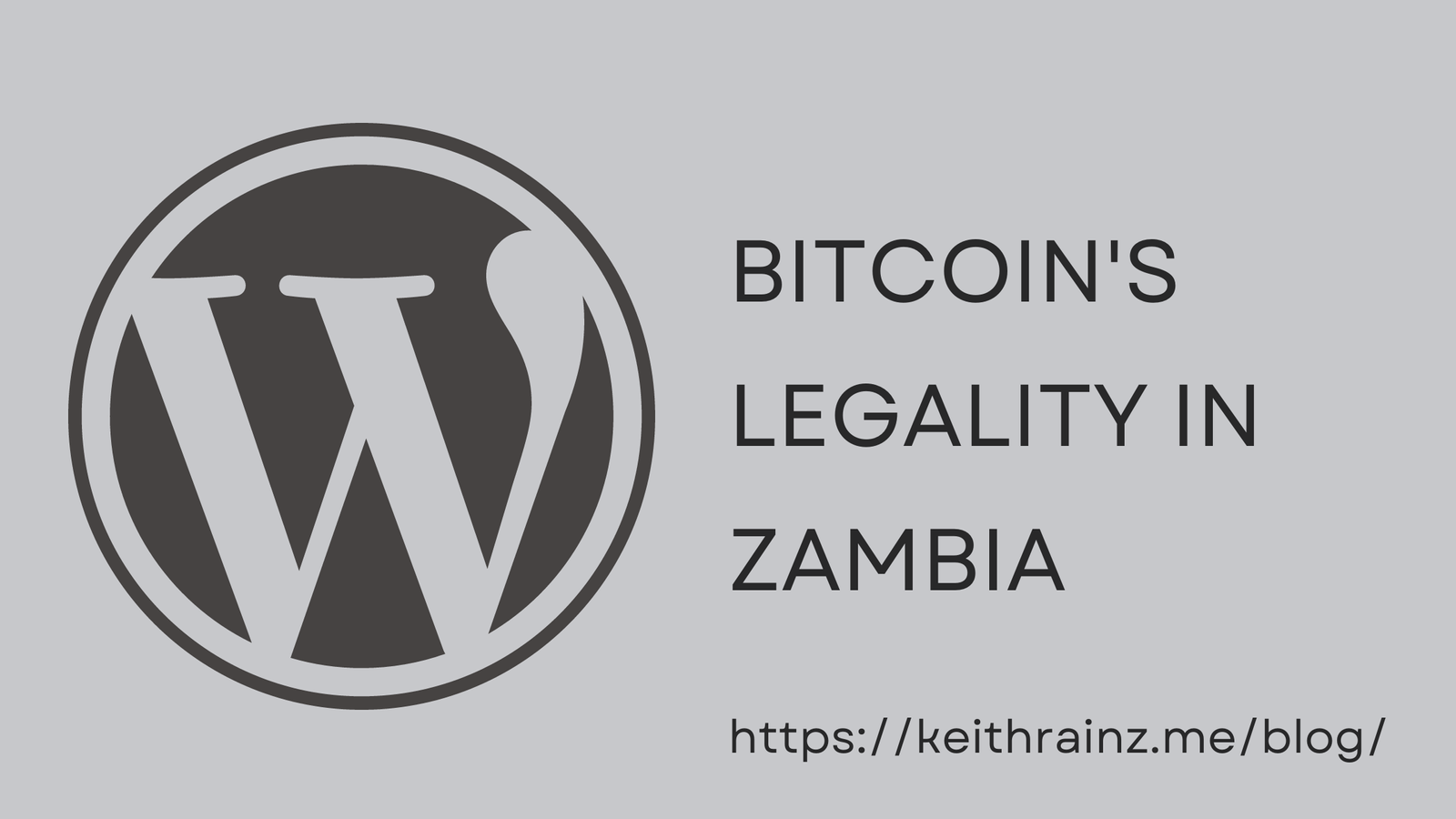 Understanding Bitcoin's Legality in Zambia Keith Rainz