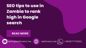 SEO tips to use in Zambia to rank high in Google search