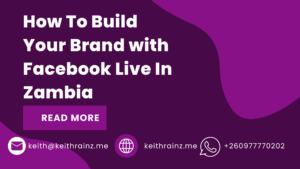 How To Build Your Brand with Facebook Live In Zambia