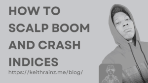 How to Scalp Boom and Crash Indices