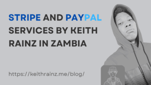 Stripe and PayPal Services by Keith Rainz in Zambia
