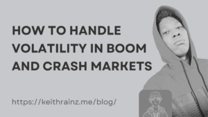 How to Handle Volatility in Boom and Crash Markets