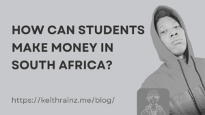 How Can Students Make Money in South Africa